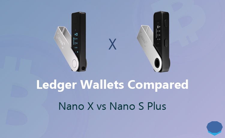 Ledger Nano X vs Ledger Nano S Plus & Ledger wallets compared